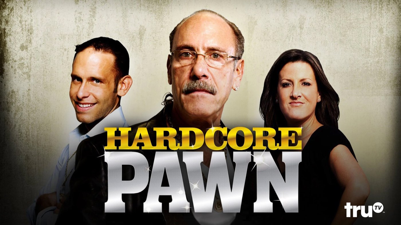 Hardcore Pawn — unscripted workplace casting, truTV